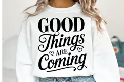Good things are coming Svg Design | Svg Cut File | Shirt Svg Product Image 1