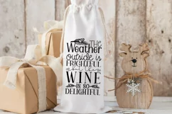 The weather outside is frightful but the wine is so delightf Product Image 2