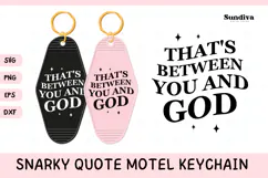 Snarky Quote Motel Keychain SVG | That's Between You And God Product Image 1