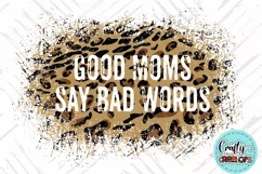 Good Moms Say Bad Words Png, Snarky Mother's Day Sublimation Product Image 2