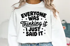 Everyone was thinking it I just said it SVG | Shirt Svg Product Image 1