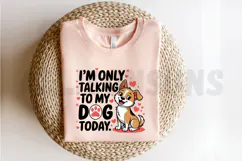 Talking To My Dog Today Cute Cartoon Dog Pet Lover Product Image 2