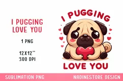 I pugging love you Sublimation PNG. Valentine's day. Product Image 1