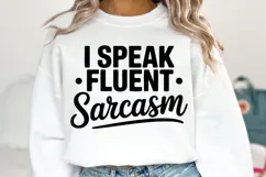 I Speak Fluent Sarcasm SVG | Sarcastic | Shirt Svg Product Image 3