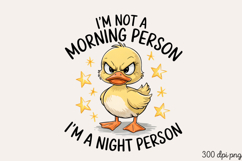 I&#039;M NOT A MORNING PNG, Sarcastic Duck Sublimation PNG Product Image 1