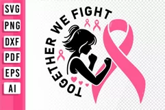 Together We Fight I Breast Cancer SVG I Cancer Ribbon SVG Product Image 1