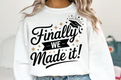Finally We Made It svg | Graduation Svg | Shirt Svg Product Image 2