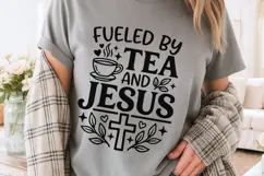 Fueled By Tea And Jesus Svg, Tea Lover Svg, Jesus Lover Svg. Product Image 3