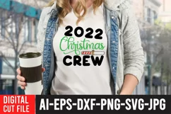 2022 Christmas Crew SVG Cut File , Christmas SVG Quotes Product Image 1