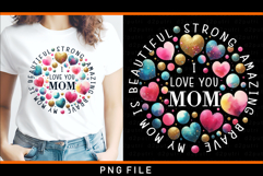 My mom is beautiful strong amazing brave, I Love You Mom Product Image 1