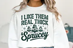 I like them real thick Sprucey svg | Shirt Svg Product Image 1