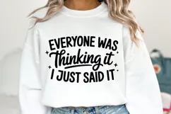 Everyone was thinking it I just said it SVG | Shirt Svg Product Image 1