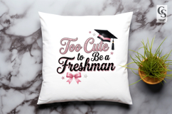 Too Cute to Be a Freshman Sublimation PNG Product Image 2