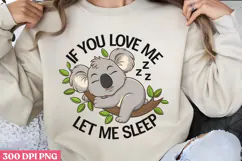IF YOU LOVE ME LET ME SLEEP PNG, Lazy Sublimation PNG Product Image 3