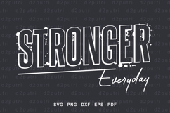 Stronger Everyday, Motivational Quotes SVG Shirt Designs Product Image 1