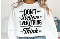 Don&#039;t believe everything you think Svg Design | Shirt Svg Product Image 2