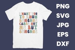Retro I Want You To Know Someone Cares Not Me But SVG Product Image 2