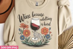 Wine because adulting is hard PNG, Wine Lover Sublimation PN Product Image 3