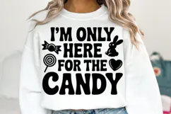 I'm only here for the Candy Svg | Halloween Svg | Shirt Svg Product Image 1