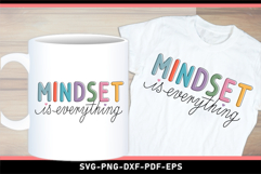 Mindset is everything SVG, Positive Quotes T shirt and Mug Product Image 1