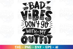 Boys and Girls svg Bad Vibes don&#039;t go with my outfit Product Image 2