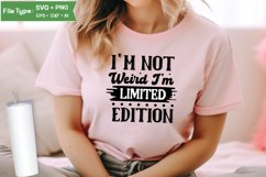 I&#039;m Not Weird I&#039;m Limited Edition SVG Design Product Image 2