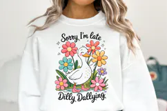 Sorry I'm late Dilly Dallying svg | Shirt Svg Product Image 1