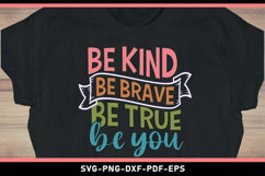 Be kind be brave be true be you, Inspirational Quotes SVG Product Image 2
