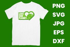 Love Our Planet Sustainability, Save The Planet SVG Product Image 2