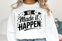 We made it happen svg | Graduation Svg | Shirt Svg Product Image 2