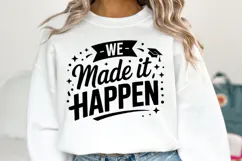 We made it happen svg | Graduation Svg | Shirt Svg Product Image 2