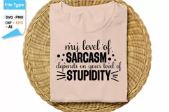 My Level Of Sarcasm Depends On Your Level Of Stupidity SVG Product Image 2