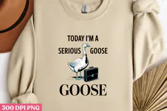 TODAY I'M A SERIOUS PNG, Vintage Silly Goose Sublimatio Product Image 2