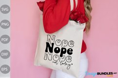 Nope Not Today - Funny Quote Tshirt SVG Design Product Image 2