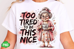 Too Tired to Be This Nice Funny Grandma Product Image 2