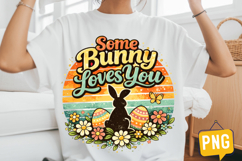 Some Bunny Loves You T-Shirt Design,Easter Day Png Product Image 1