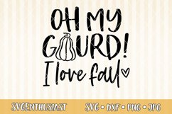 Oh my gourd I love fall SVG cut file Product Image 1