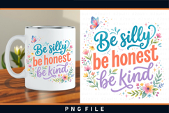 Be silly be honest be kind, Funny Quotes sublimation designs Product Image 2