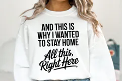 And this is why I wanted to stay Home svg | Shirt Svg Product Image 1