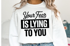 Your fear is lying to you Svg | Svg Cut Files | Shirt Svg Product Image 1