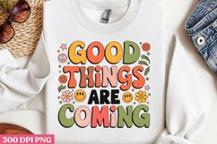 GOOD THINGS ARE COMING PNG, Positive Sublimation PNG Product Image 2