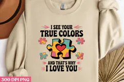 I SEE YOUR TRUE COLORS PNG, Autism Sublimation PNG Product Image 3