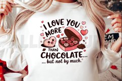 I love you more than chocolate but not by much Sublimation Product Image 2