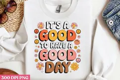 IT'S A GOOD DAY TO HAVE PNG, Positive Sublimation PNG Product Image 3