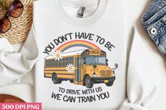 You don't have PNG, School Bus Driver Sublimation PNG Product Image 3
