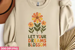 Let Your Dreams Blossom PNG, Wildflowers Sublimation Product Image 3