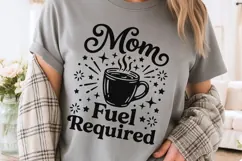 Mom Fuel Required Svg, Coffee Mom Svg, Tired Mom Svg. Product Image 3