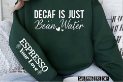 Decaf is just bean water Sleeve SVG PNG Product Image 2