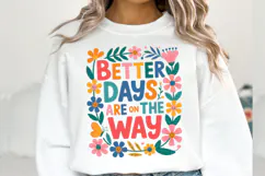 Better days are on the way svg | Shirt Svg Product Image 3