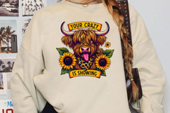 Your Crazy Is Showing Sublimation, Funny Cow Png Product Image 2